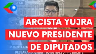 Diputado Arcista Omar Yujra electo PRESIDENTE DE LA CÁMARA DE DIPUTADOS [upl. by Stonwin]