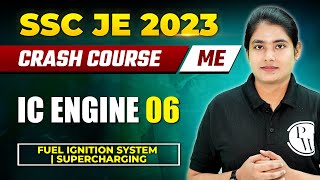 SSC JE 2023  IC Engine 06  Fuel Ignition System  Supercharging  Mechanical Engineering [upl. by Gnilyarg]