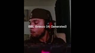 BBL Breezo datboybreezo [upl. by Aveer]