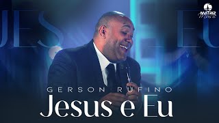 GersonRufinoOficial  Jesus e eu Clipe Oficial [upl. by Ginni]