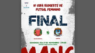 MANGUEIRINHA x AMPÉRE  FINAL IV COPA SUDOESTE DE FUTSAL FEMININA [upl. by Herahab]