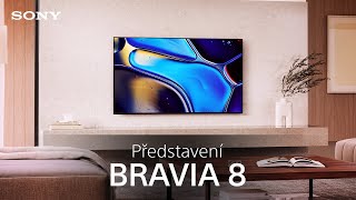 Představujeme Sony BRAVIA 8 [upl. by Anole629]