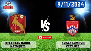 Kuala Lumpur City U23 Vs Kelantan Darul NaimU23 Football Live Today MFL C [upl. by Yeroc]