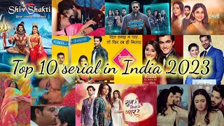 Top 10 hit Indian serials 2023  most Popular Indian TV shows  top 10 hit serials of star plus 2023 [upl. by Lynnworth]