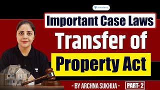 Important Case Laws of Transfer of Property Act  Part 2  Archna Sukhija  Unacademy Judiciary [upl. by Wrightson]