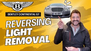 How to remove the reversing lights on your Bentley Continental GT [upl. by Adnohr]