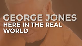 George Jones  Here In The Real World Official Audio [upl. by Apilef]