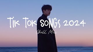 Tiktok songs 2024 🍨 Trending tiktok songs  Morning Chill Mix 🍃 English songs chill music mix [upl. by Haleehs]