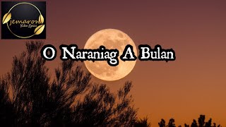 O Naraniag A BulanBalse VersionIlocano Song with Lyrics  Jemaron [upl. by Eilhsa]