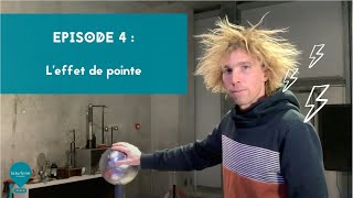 Tuto Électrostatique  Episode 4  Leffet de pointe [upl. by Melda]