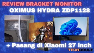 PASANG n REVIEW OXYMUS HYDRA ZDP1128  XMMNT27HQ pake bracket VESA Xiaomi 27 inch 165hz Monitor [upl. by Etnohs]