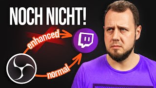 DARUM nutze ich noch KEIN Twitch Enhanced Broadcasting [upl. by Pail]