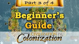 Civilization IV Colonization  BEGINNERS GUIDE  Part 3  Exploration amp Expansion [upl. by Llednov9]