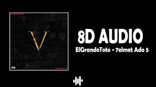 ElGrandeToto  7elmet Ado 5 8D AUDIO [upl. by Oliviero]