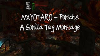 NXY0TAR0  Porsche Slowed  A Gorilla Tag Montage [upl. by Tselec]