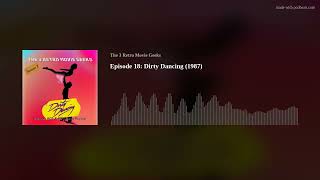 Episode 18 Dirty Dancing 1987 [upl. by Arianna]