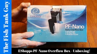 EShopps PFNano Overflow Box  Unboxing [upl. by Nevla817]