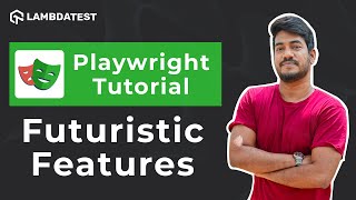 Playwright Testing Features  Playwright With TypeScript Tutorial🎭 Part III  LambdaTest [upl. by Weiss]