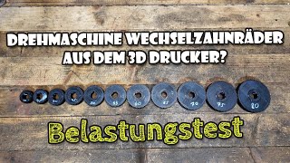 WechselzahnrÃ¤der der Drehmaschine aus dem 3D Drucker ðŸ˜±  Belastungstest [upl. by Samuela]