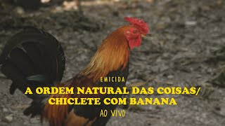 Emicida  A ordem natural das coisas  Chiclete com banana  Ao Vivo part Mc Tha AmarEloAoVivo [upl. by Enajharas]