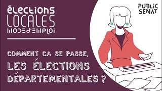 Comment ça se passe les élections départementales [upl. by Esinal]