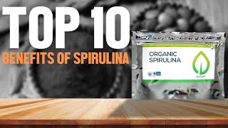 Top 10 Benefits of Spirulina [upl. by Hamimej597]