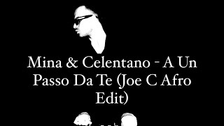 Mina amp Celentano  A Un Passo Da Te Joe C Afro Edit [upl. by Reifel]