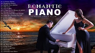 200 Most Beautiful Romantic Piano Love Songs  The Best Relaxing Piano Instrumental Love Songs Ever [upl. by Anemolihp]