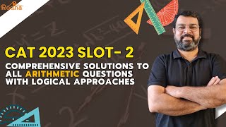 CAT 2023 Slot 2 Detailed Logical Approaches to All Arithmetic Questions [upl. by Swirsky603]