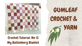 Tutorial No 12 My Battenberg Blanket 💖💖 [upl. by Elna]