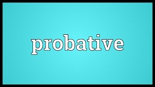 Probative Meaning [upl. by Githens]