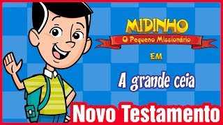 A grande ceia  Midinho o Pequeno Missionário [upl. by Sieber]