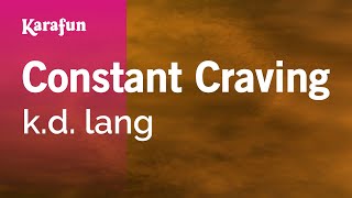 Constant Craving  kd lang  Karaoke Version  KaraFun [upl. by Anait989]