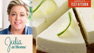 The Ultimate NoBake Key Lime Cheesecake  Julia At Home S4 E3 [upl. by Llenehc]