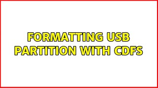 formatting USB partition with CDFS 3 Solutions [upl. by Annohs]