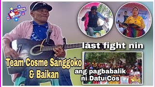 LAST FIGHT DAYUNDAY NI COSME  KASAMA SI BAIKAN AT SANGGOKO [upl. by Nickles]