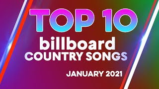 TOP 10 BILLBOARD FOR JANUARY 2021 COUNTRY SONGS [upl. by Odnalo259]