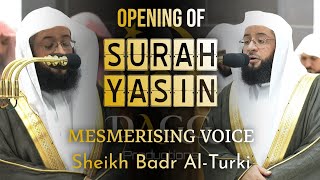 Opening of Surah Ya Sin  Soothing Voice  Sheikh Badr AlTurki [upl. by Trevlac]