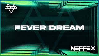 NEFFEX  Fever Dream 👽 Copyright Free No 180 [upl. by Stavros]