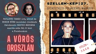 A VÖRÖS OROSZLÁN  Emlékezés Szepes Máriára – Bodor Böbe színházi rendezővel  Különkiadás [upl. by Adnilak]