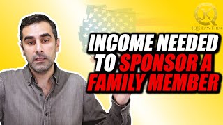 Income Needed to Sponsor a Family Member [upl. by Koah448]