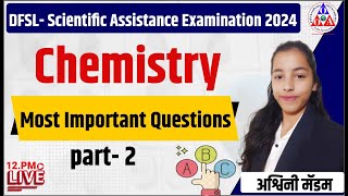 DFSL Most Relevant Question 2 Chemistry Scientific Assistance Examination 2024 question paper [upl. by Ettenoitna782]