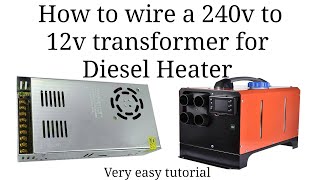 How to wire a 240v to 12v transformer for chinese diesel heater led lights etc [upl. by Amaerd]