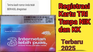 Cara Registrasi Kartu TRI Tanpa NIK dan KK Terbaru 2025 [upl. by Aeslehs]