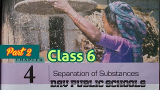 Separation of substances Class 6 science chapter 4 part 2 Dav public schools [upl. by Adnirim]