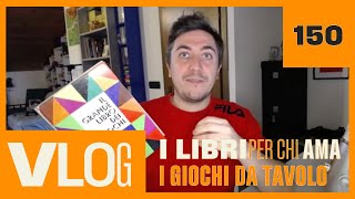 I libri da leggere per chi ama i Giochi da Tavolo  Vlog 150 [upl. by Merceer876]