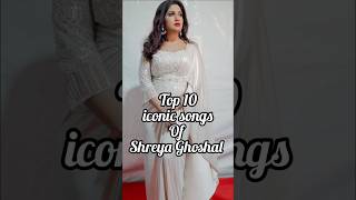 Top 10 iconic songs of Shreya Ghoshal part2 [upl. by Anomor300]