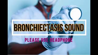 Bronchiectasis Sound [upl. by Alocin]