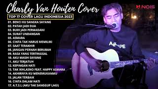 BENCI KUSANGKA SAYANG  SONIA  COVER BY CHARLY VAN HOUTEN FULL ALBUM CHARLYKUSTIK TERBAIK 2023 [upl. by Eerdua233]