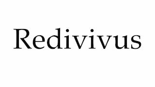 How to Pronounce Redivivus [upl. by Yenaled588]